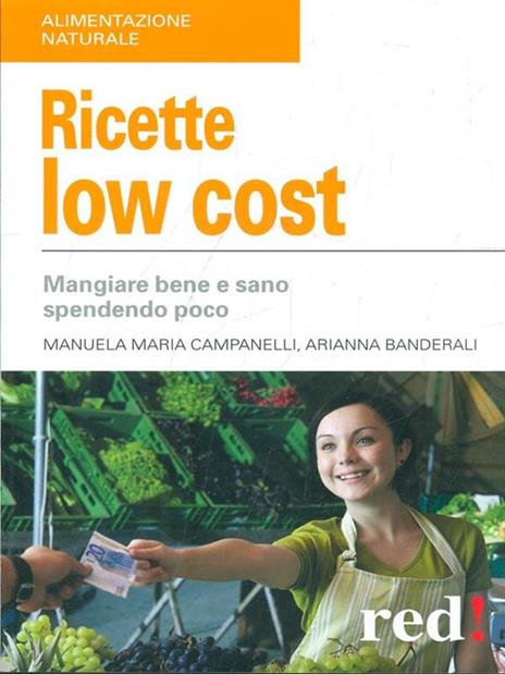 Ricette low cost. Mangiar bene e sano spendendo poco - Manuela M. Campanelli,Adriana Banderali - 3