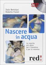Nascere in acqua. La nascita più dolce per il bambino e per la mamma. DVD