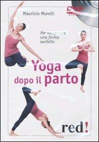Yoga dopo il parto. Per recuperare una forma perfetta. DVD - Maurizio Morelli - copertina
