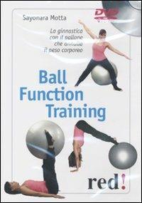 Ball function training. La ginnastica con il pallone che annulla il peso corporeo. DVD - Sayonara Motta - copertina