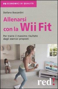Allenarsi con la Wii-Fit. Per trarre il massimo vantaggio dagli esercizi proposti - Stefano Boscardini - copertina