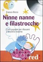 Ninne nanne e filastrocche. Canti popolari per rilassarsi e divertirsi insieme. CD Audio