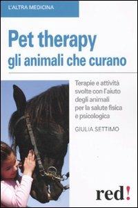 Pet therapy. Gli animali che curano - Giulia Settimo - copertina