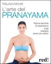 Respirazione yoga. La tecnica del Pranayama per espandere la mente e caricarsi di energia. Audiolibro. CD Audio - Maurizio Morelli,Ushma Hinnawi,Nirodh Fortini - copertina