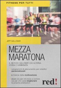 Mezza maratona. Il metodo Galloway, che alterna corsa e camminata - Jeff Galloway - copertina