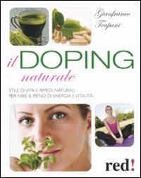 Il doping naturale. Stile di vita e rimedi naturali per vavorire il pieno di energia e vitalità - Gianfranco Trapani - copertina