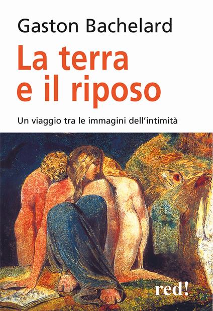 La terra e il riposo. Un viaggio tra le immagini dell'intimità - Gaston Bachelard - copertina