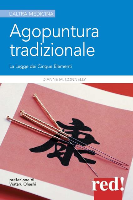Agopuntura tradizionale. La legge dei cinque elementi - Dianne M. Connelly - copertina