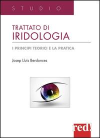 Trattato di iridologia. I principi teorici e la pratica - Josep Lluís Berdonces - copertina