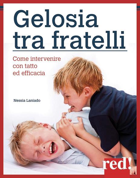 Gelosia tra fratelli. Come intervenire con tatto ed efficacia - Nessia Laniado - copertina