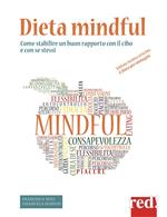 Dieta mindful. Come stabilire un buon rapporto con il cibo e con se stessi