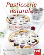 Pasticceria naturale. Dolci genuini, golosi e... belli!