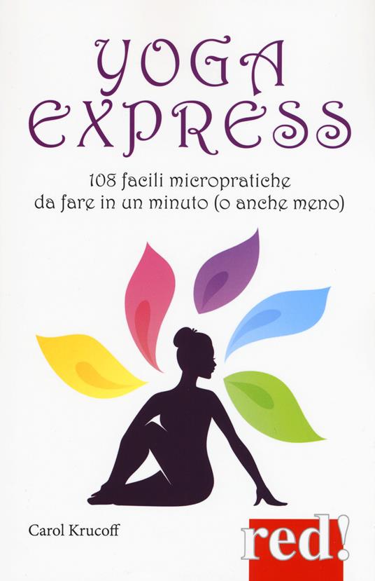 Yoga express. 108 facili micropratiche da fare in un minuto (o anche mno) - Carol Krucoff - copertina