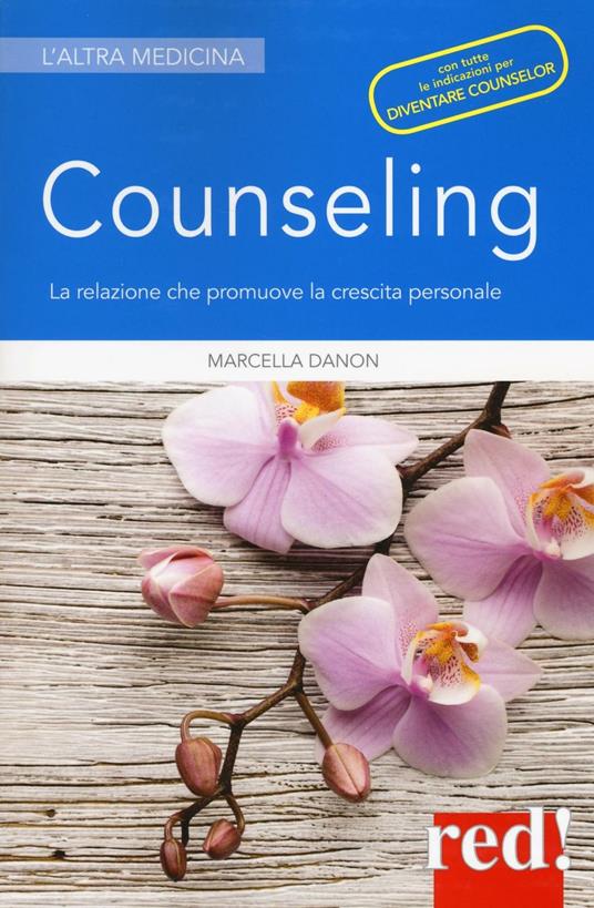 Counseling. La relazione che promuove la crescita personale - Marcella Danon - copertina