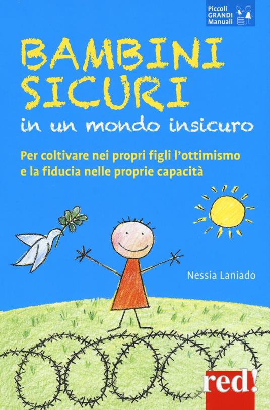 Bambini sicuri in un mondo insicuro. Per coltivare nei propri figli l'ottimismo e la fiducia nelle proprie capacità - Nessia Laniado - copertina