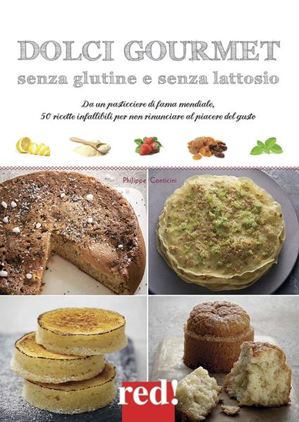 Dolci gourmet senza glutine e senza lattosio - Philippe Conticini - copertina