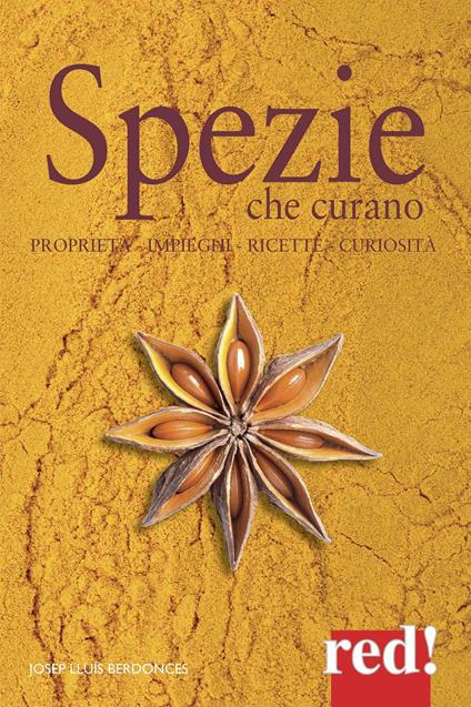 Spezie che curano. Proprietà, impieghi, ricette, curiosità - Josep Lluís Berdonces - copertina