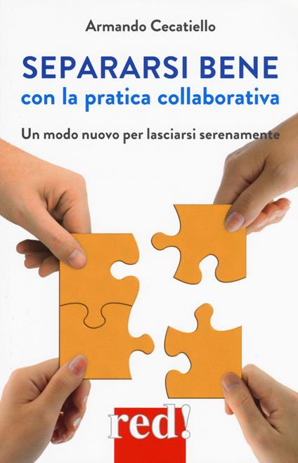 Separarsi bene con la pratica collaborativa. Un modo nuovo per lasciarsi serenamente - Armando Cecatiello - copertina