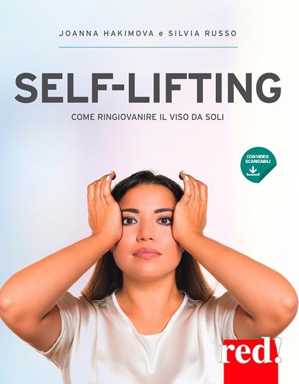 Self-lifting. Come ringiovanire il viso da soli. Con video scaricabili - Joanna Hakimova,Silvia Russo - copertina