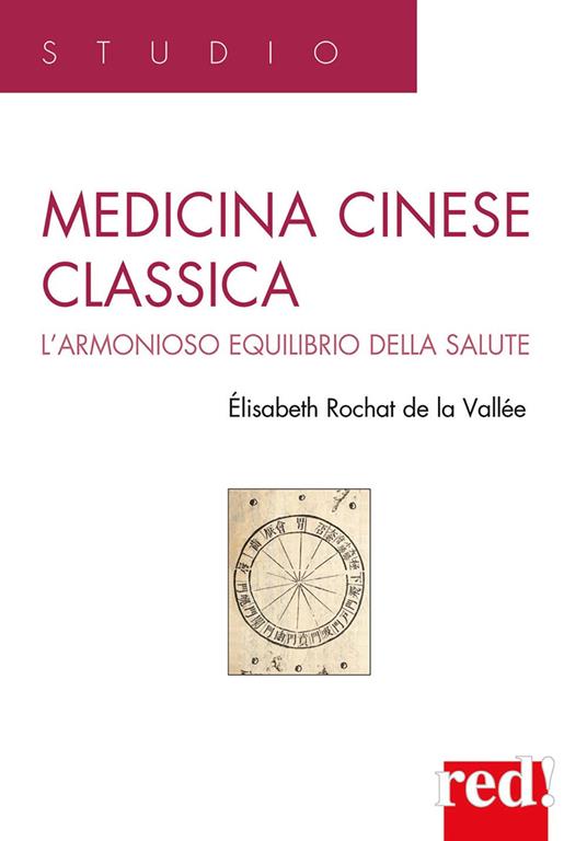 Medicina cinese classica. L'armonioso equilibrio della salute - Elisabeth Rochat de la Vallée - copertina