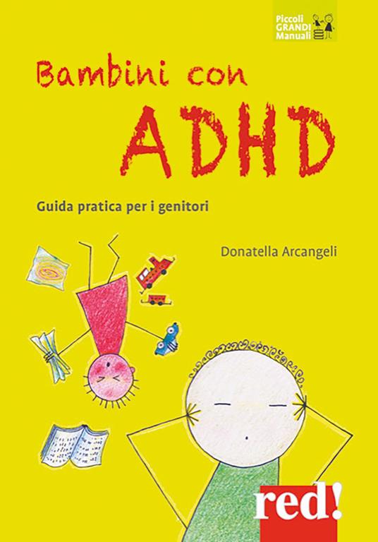 Bambini con ADHD. Guida pratica per i genitori - Donatella Arcangeli - copertina