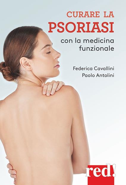 Curare la psoriasi con la medicina funzionale - Federica Cavallini,Paolo Antolini - copertina