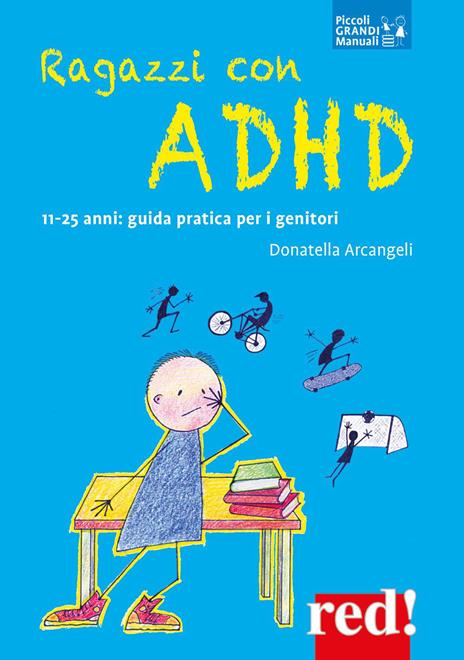 Ragazzi con ADHD. 11-25 anni: guida pratica per i genitori - Donatella Arcangeli - copertina
