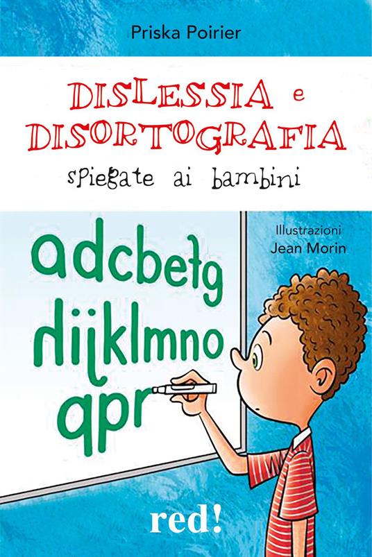 Dislessia e disortografia spiegate ai bambini. Ediz. a colori - Priska Poirier - copertina