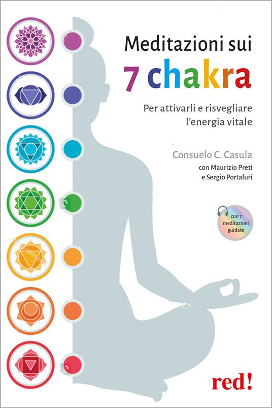 Meditazioni sui 7 chakra. Per attivarli e risvegliare l'energia vitale. Con QR Code - Consuelo C. Casula - copertina