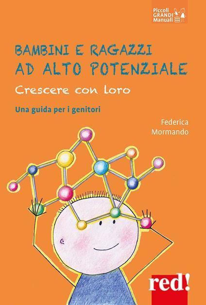 Bambini e ragazzi ad alto potenziale. Crescere con loro. Una guida per i genitori - Federica Mormando - copertina