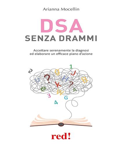 DSA senza drammi. Accettare serenamente la diagnosi ed elaborare un efficace piano d'azione - Arianna Mocellin - copertina
