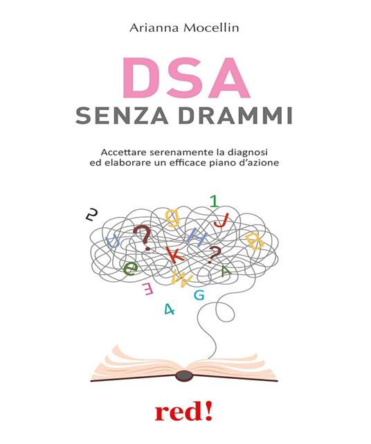 DSA senza drammi. Accettare serenamente la diagnosi ed elaborare un efficace piano d'azione - Arianna Mocellin - copertina