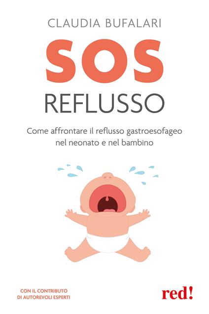 SOS reflusso. Come affrontare il reflusso gastroesofageo nel neonato e nel bambino - Claudia Bufalari - copertina