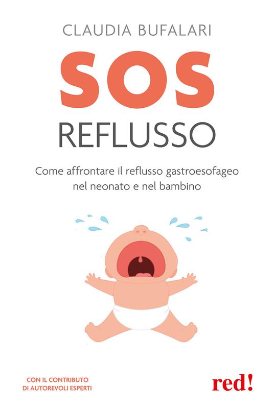 SOS reflusso. Come affrontare il reflusso gastroesofageo nel neonato e nel bambino - Claudia Bufalari - copertina