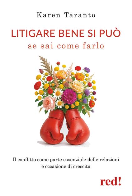 Litigare bene si può se sai come farlo. Il conflitto come parte essenziale delle relazioni e occasione di crescita - Karen Taranto - copertina