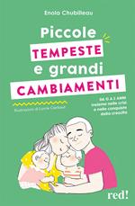 Piccole tempeste, grandi cambiamenti. Crescere insieme tra crisi, emozioni e grandi scoperte nei primi tre anni di vita