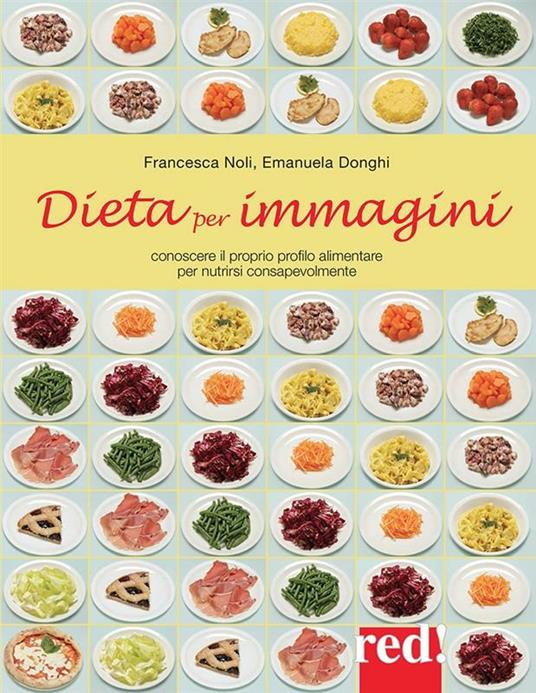 Dieta per immagini. Ediz. illustrata - Emanuela Donghi,Francesca Noli - ebook