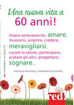 Una nuova vita a 60 anni!