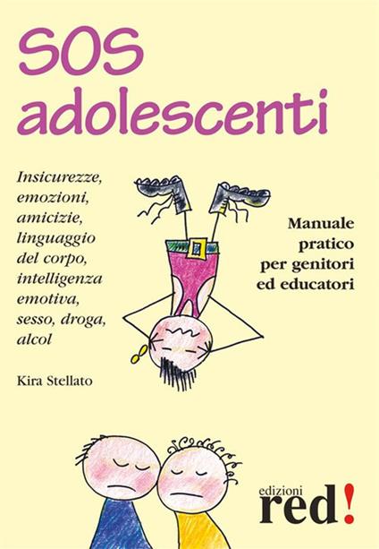 SOS adolescenti. Manuale pratico per genitori ed educatori - Kira Stellato - ebook