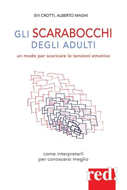 Gli scarabocchi degli adulti - Evi Crotti,Alberto Magni - ebook