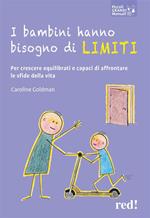 I bambini hanno bisogno di limiti. Per crescere equilibrati e capaci di affrontare le sfide della vita