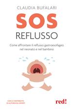 SOS reflusso. Come affrontare il reflusso gastroesofageo nel neonato e nel bambino
