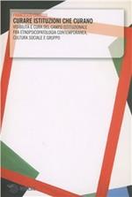 Curare istituzioni che curano. Visibilità e cura del campo istituzionale fra etnopsicopatologia