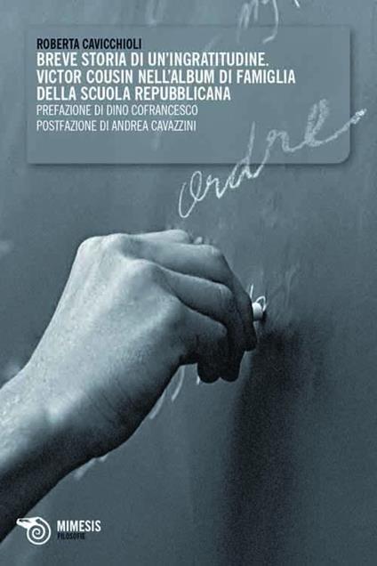 Breve storia di un'ingratitudine. Victor Cousin nell'album di famiglia della scuola repubblicana - Roberta Cavicchioli - copertina