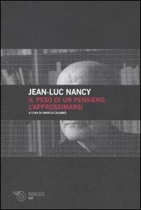 Il peso di un pensiero, l'approssimarsi - Jean-Luc Nancy - copertina