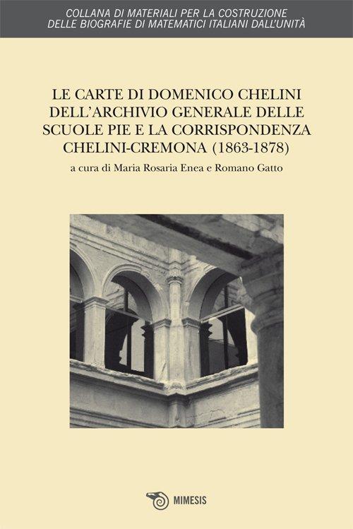 Le carte di Domenico Chelini dell'archivio generale delle scuole pie e la corrispondenza Chelini-Cremona (1863-1878) - copertina