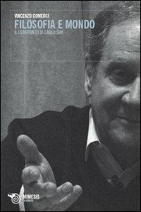 Filosofia e mondo. Il confronto di Carlo Sini - Nicola Comerci - copertina