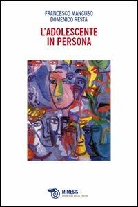 L'adolescente in persona - Francesco Mancuso,Domenico Resta - copertina