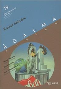 Ágalma. Vol. 19: Il senso della fine. - copertina