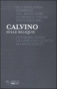Sulle reliquie - Giovanni Calvino - copertina